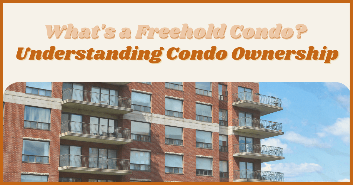 what-s-a-freehold-condo-understanding-condo-ownership