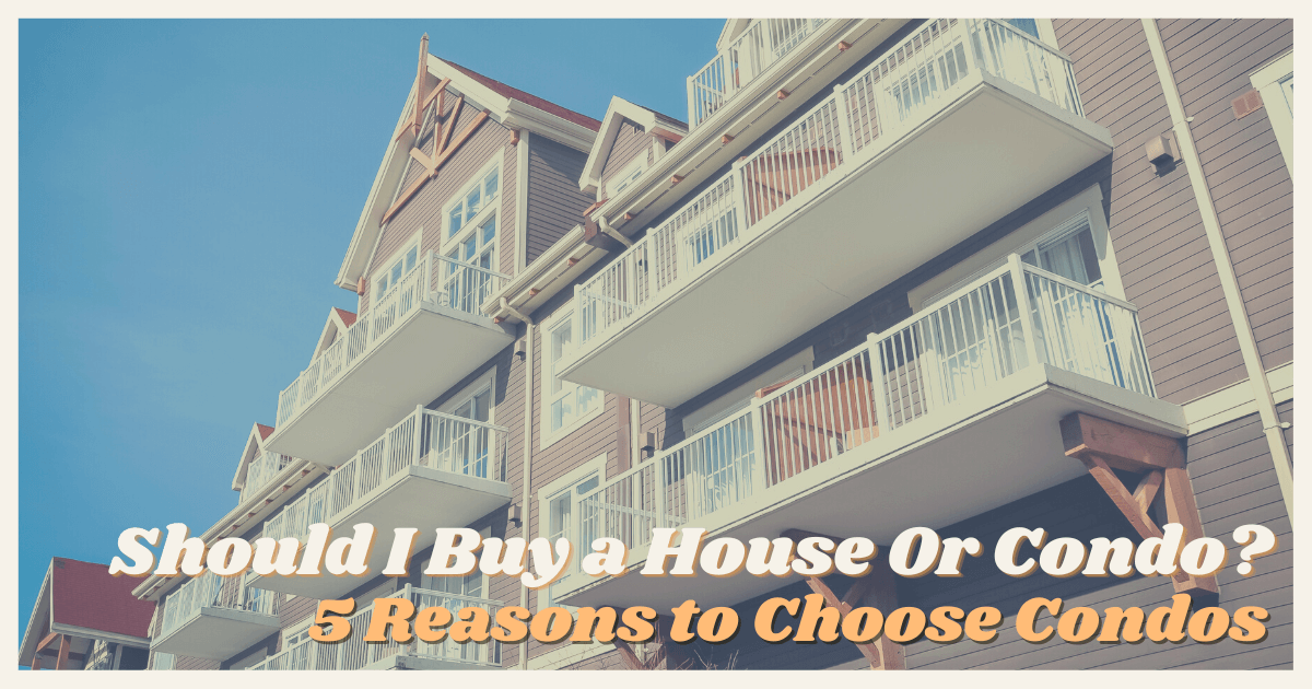 REasons to Buy a Condo Instead of a Single-Family Home