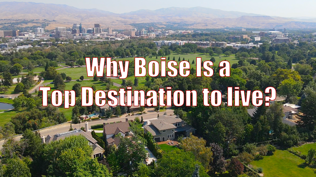 Why Boise is a Top Location to Live