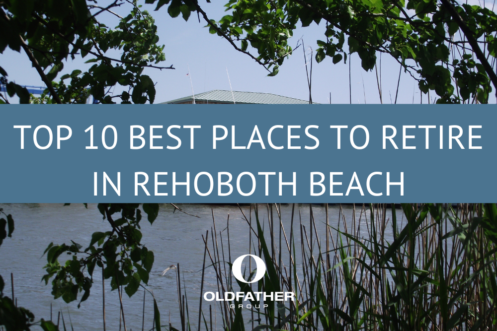 Best 55 and Up Communities in Rehoboth Beach, DE