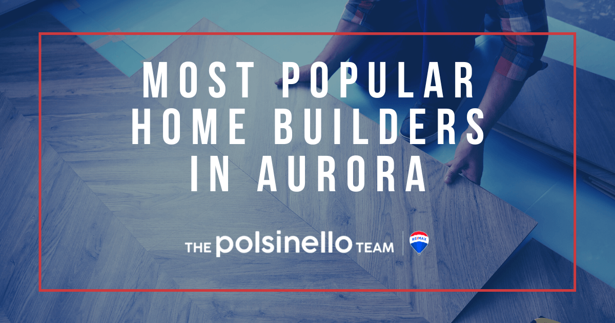 Popular Home Builders in Aurora