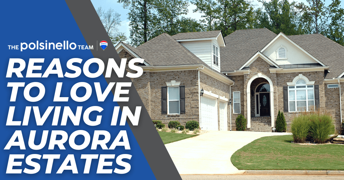 Why Should You Love Living in Aurora Estates?