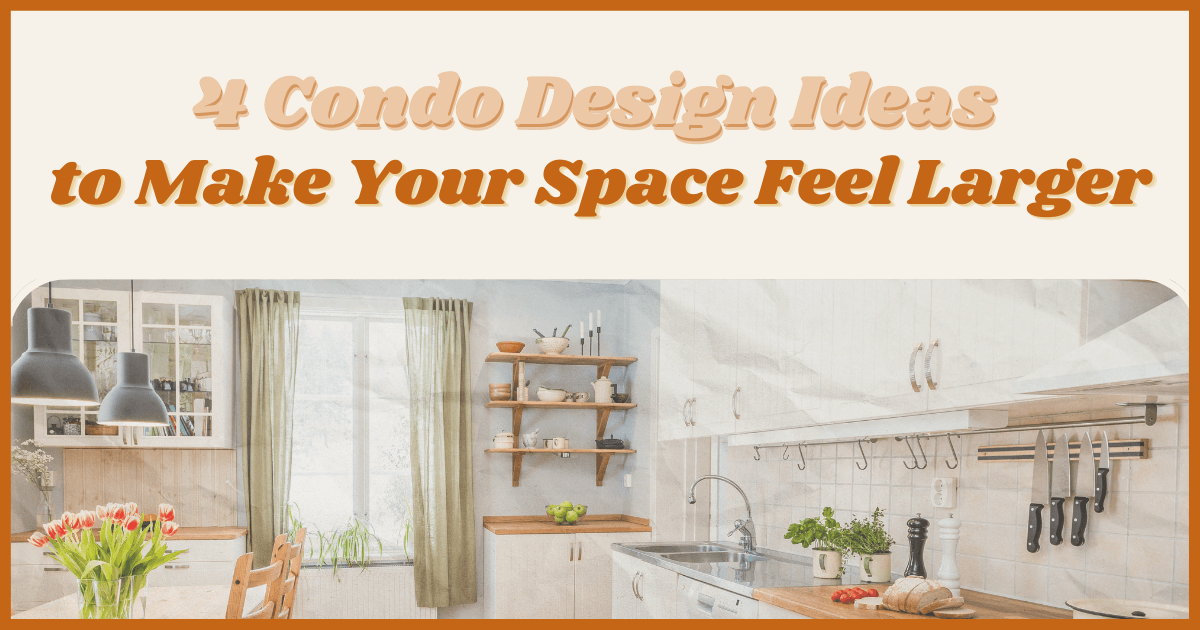 Design Ideas to Maximize Condo Space