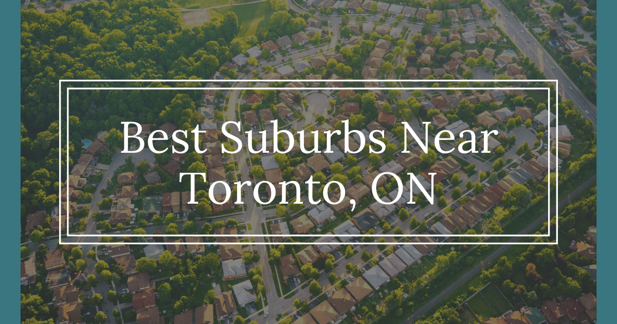 Best Suburbs Near Toronto, ON