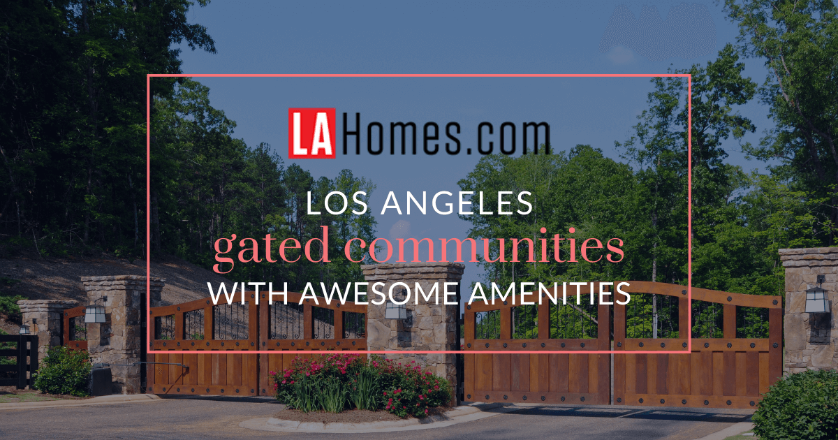 Gated Communities in Los Angeles With the Best Amenities