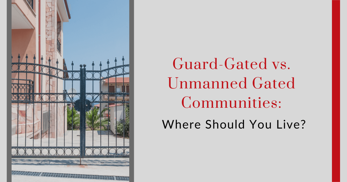 Gated Communities: Pros & Cons of Guarded vs. Unmanned