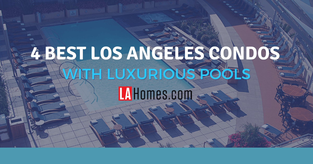 Los Angeles Condos with Luxurious Pools