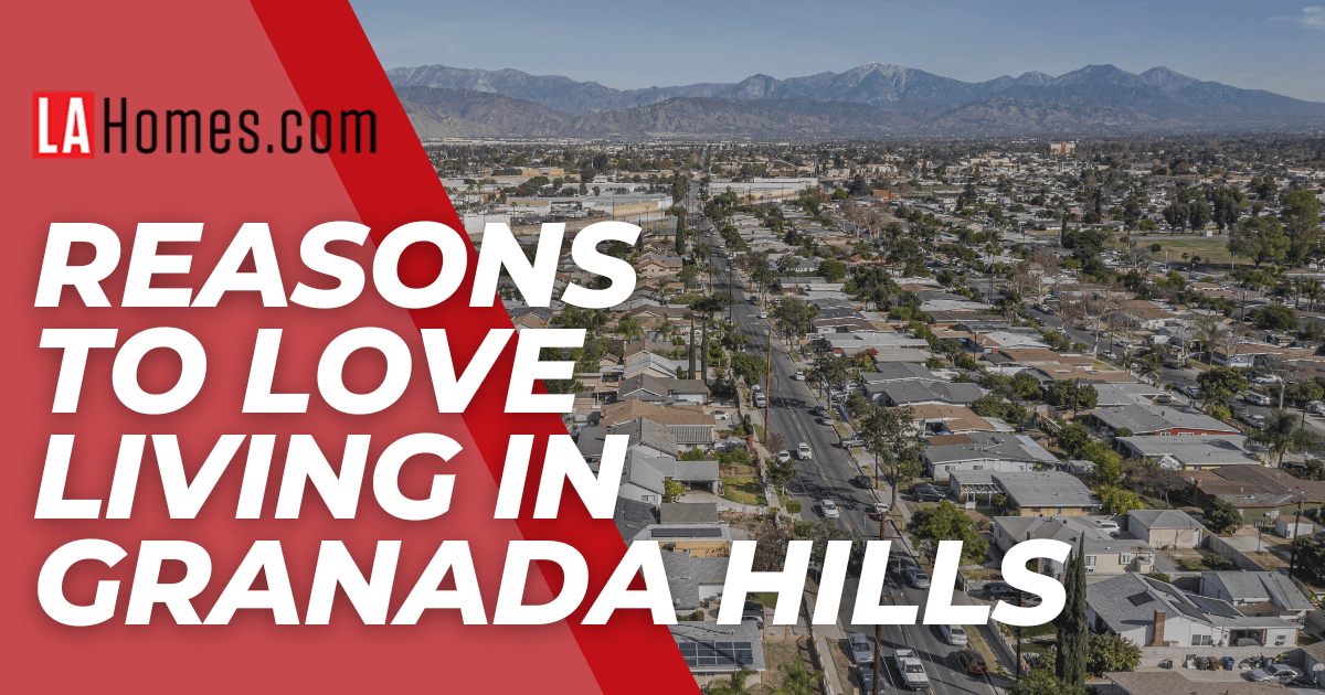 Living in Granada Hills: 8 Things to Love About Granada Hills