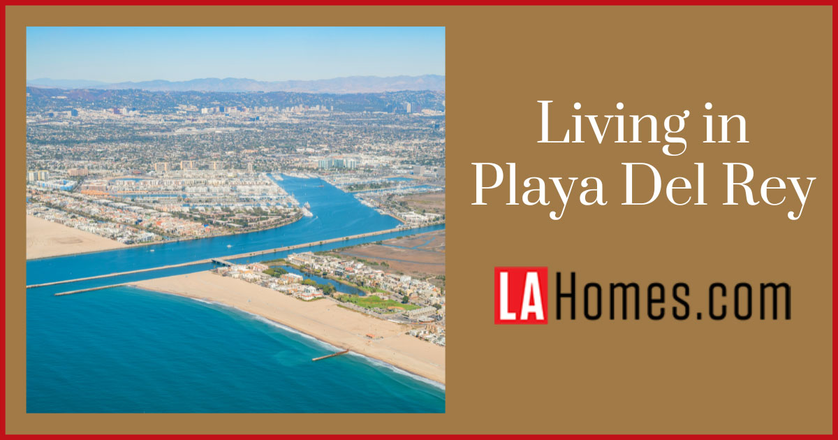 What it's Like to Live in Playa Del Rey