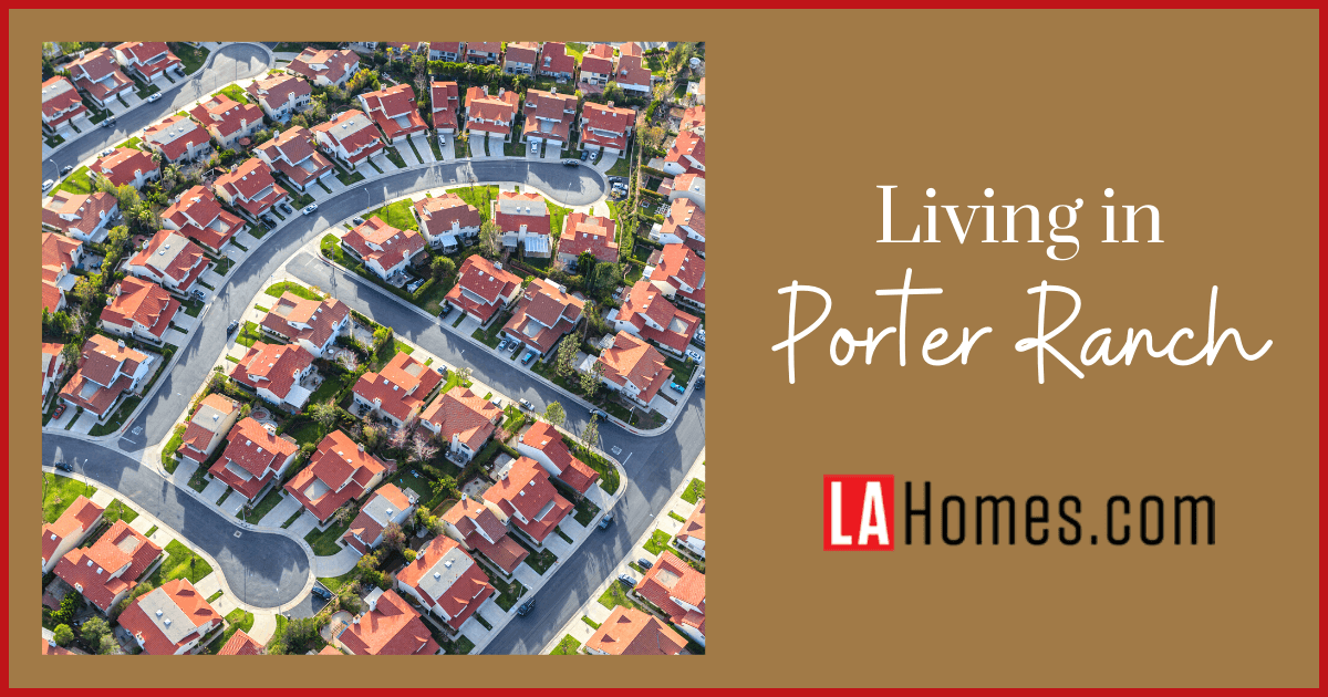 What it's Like to Live in Porter Ranch