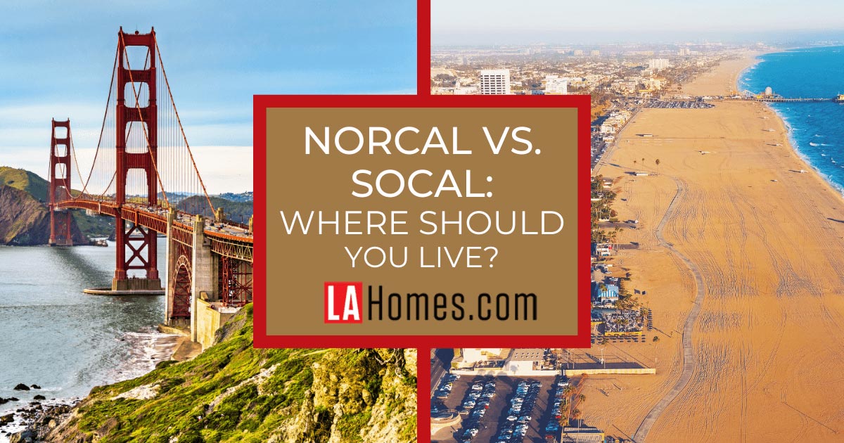 NorCal vs. SoCal: Which is Better to Live In?