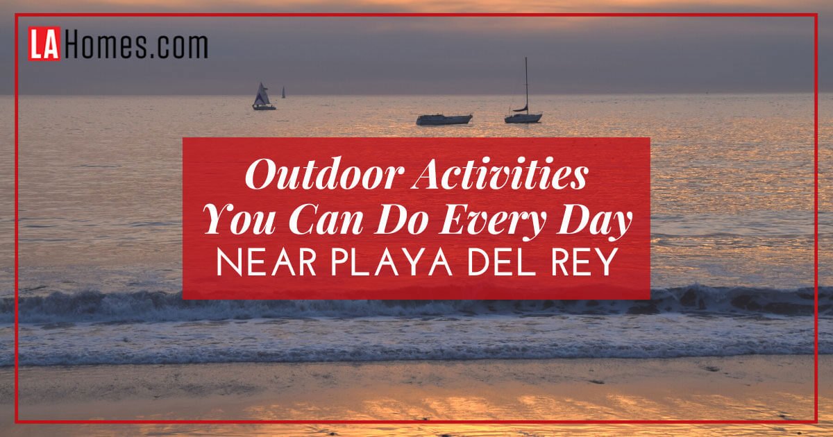 Best Outdoor Activities in Playa del Rey