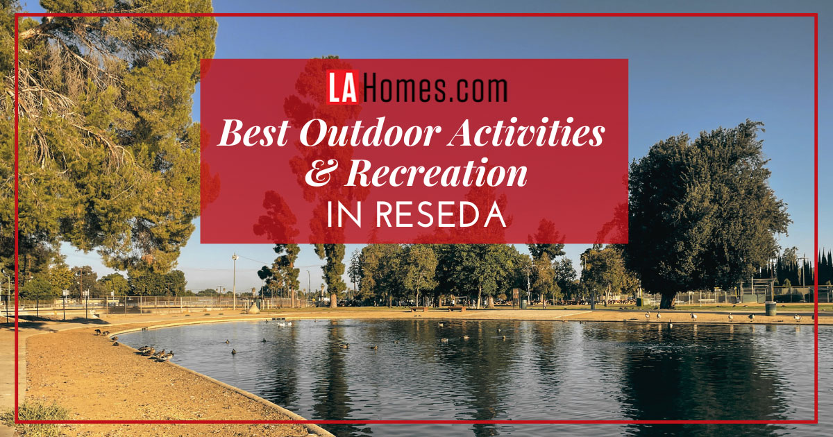 Best Outdoor Activities in Reseda