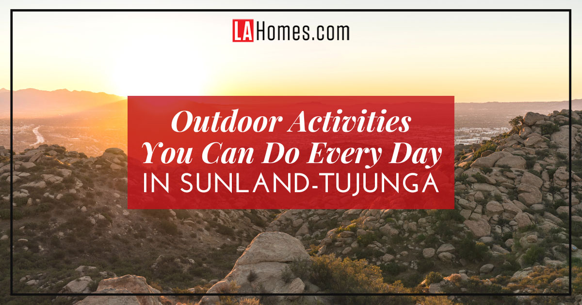 Best Outdoor Activities in Sunland-Tujunga