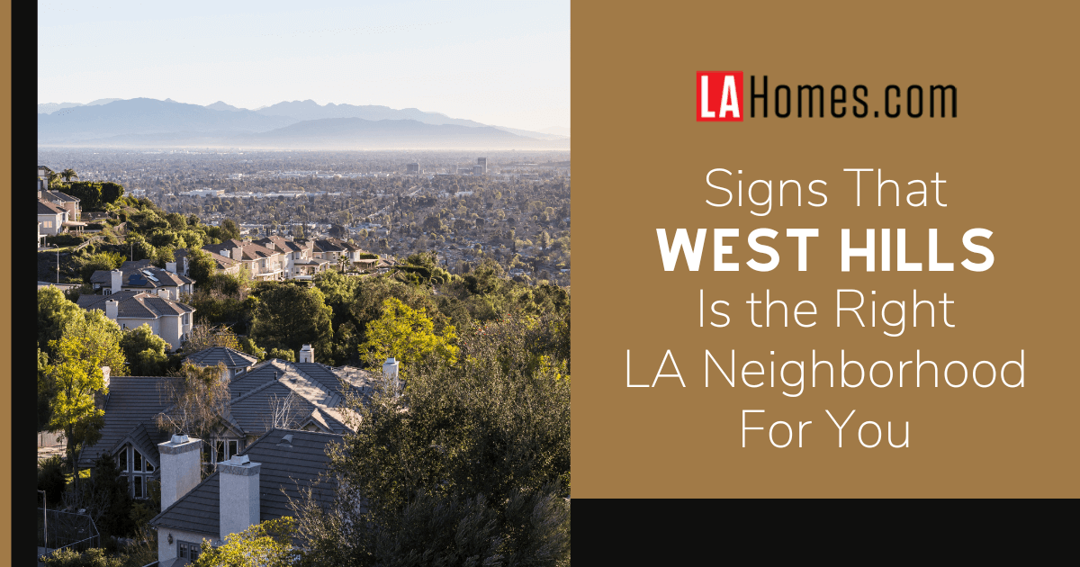 Signs West Hills is the Right Neighborhood for You