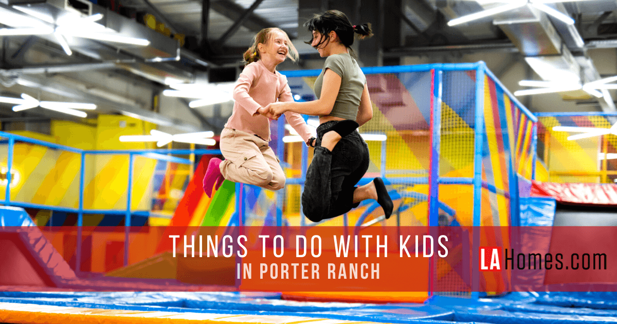 Things to Do With Kids in Porter Ranch