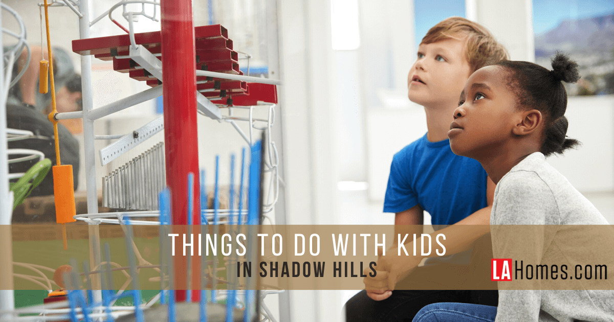 Things to Do With Kids in Shadow Hills