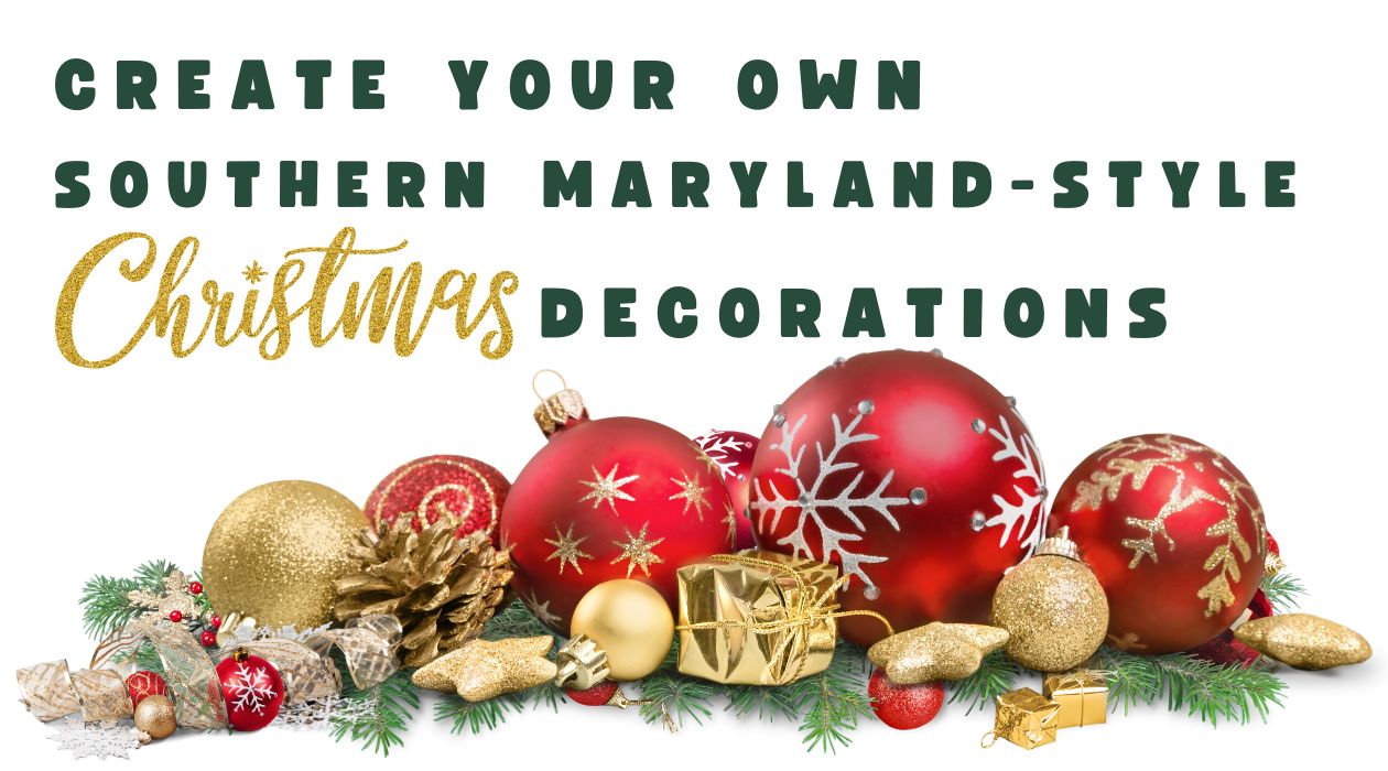 Create Your Own Southern Maryland-Style Christmas Decorations