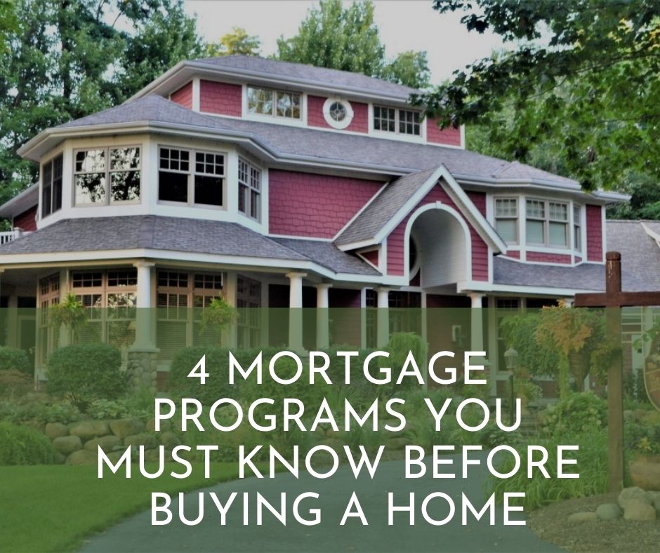 4 Mortgage Programs you Must Know Before Buying a Home