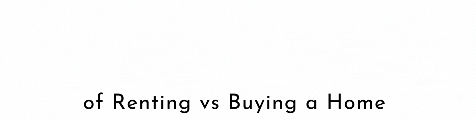 Pros and Cons of Renting vs Buying a Home 