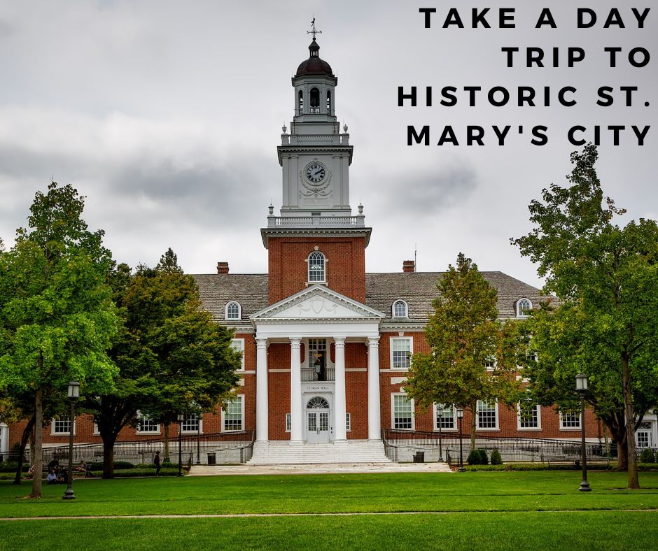 Take a Day Trip to Historic St. Mary's City