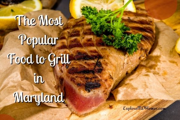 The Most Popular Food to Grill in Maryland