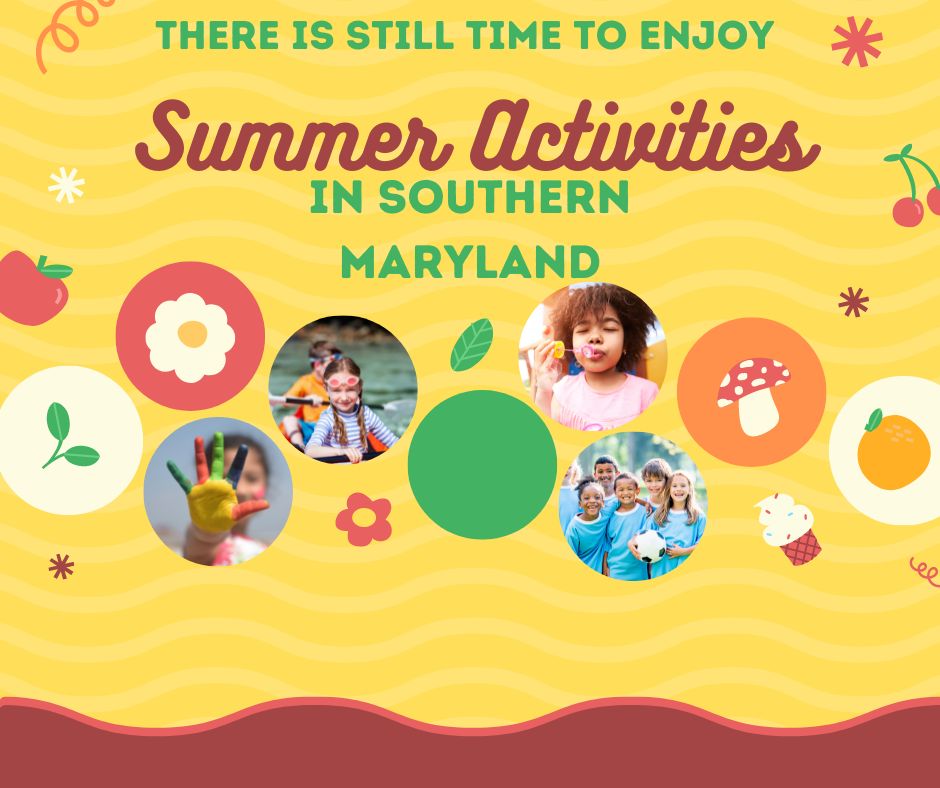 There is still time to enjoy summer activities in Southern Maryland