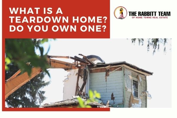 What is a Teardown Home Do You Own One