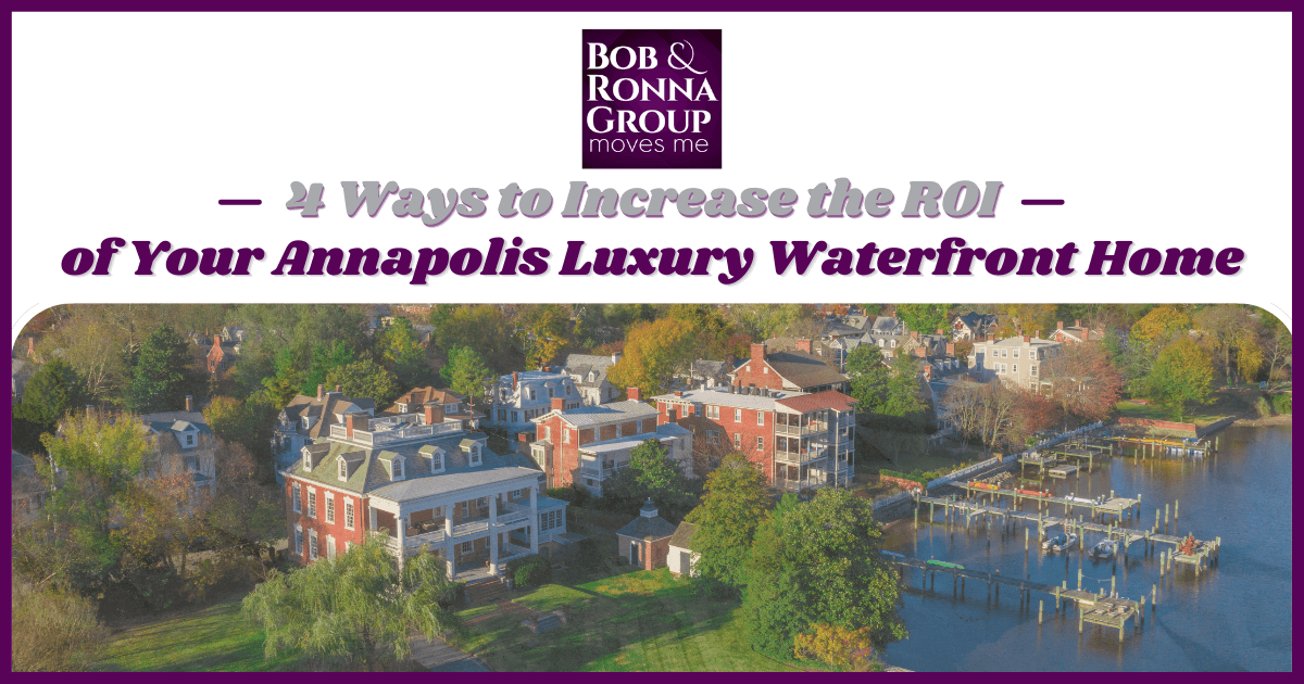 How to Increase the ROI of Your Annapolis Luxury Waterfront Home
