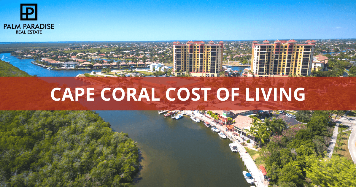 Cost of Living in Cape Coral Florida 2023 Budget Information