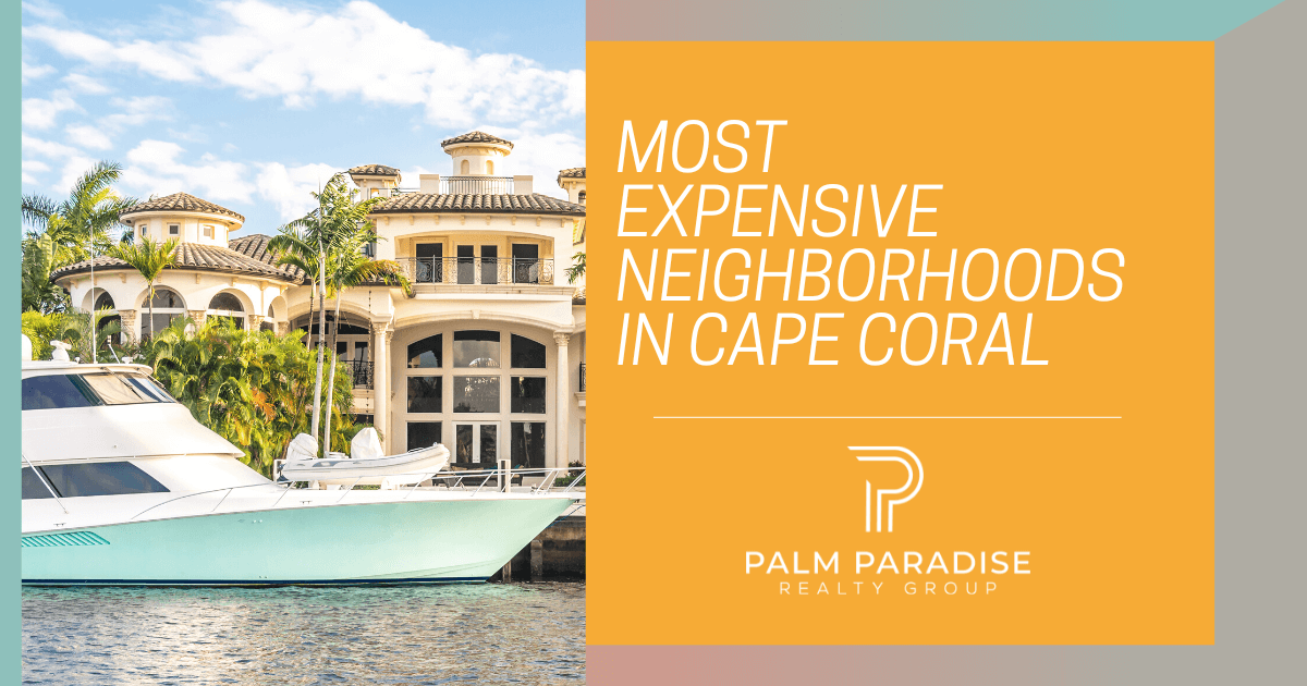 Cape Coral Most Expensive Neighborhoods