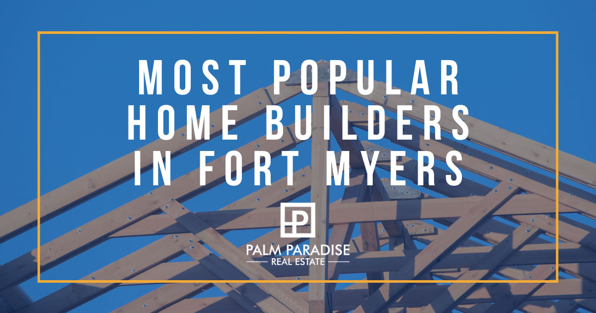 Popular Home Builders in Fort Myers