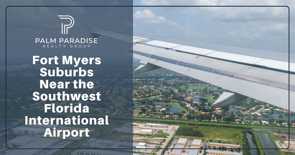 6 Fort Myers Suburbs Near the Airport: Where to Live Near RSW