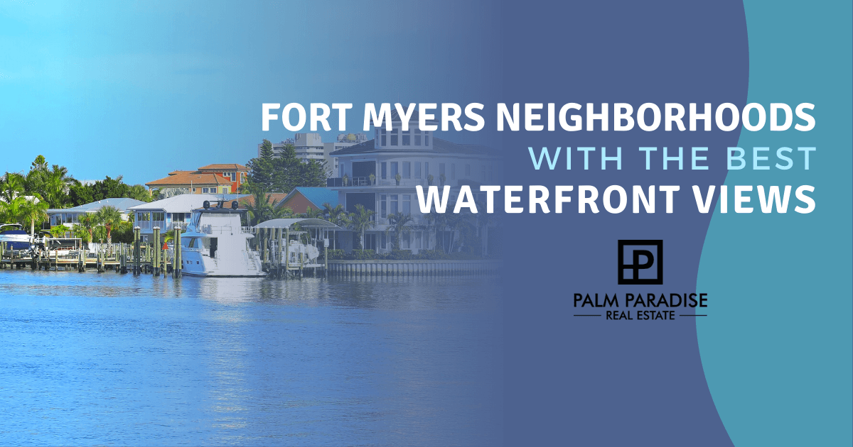 Fort Myers Neighborhoods with the Best Waterfront Views