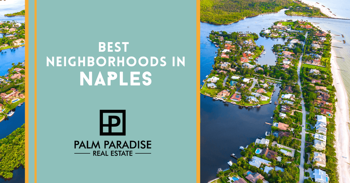 8 Best Neighborhoods in Naples Florida: Expert 2023 Guide