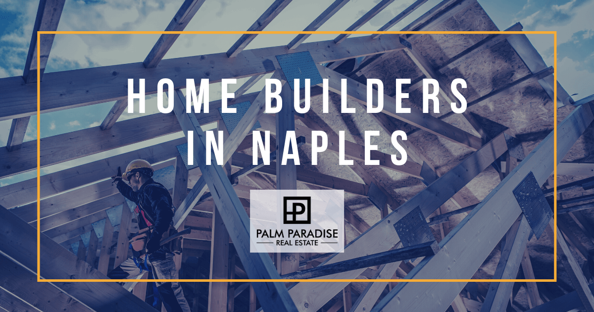 Popular Home Builders in Naples