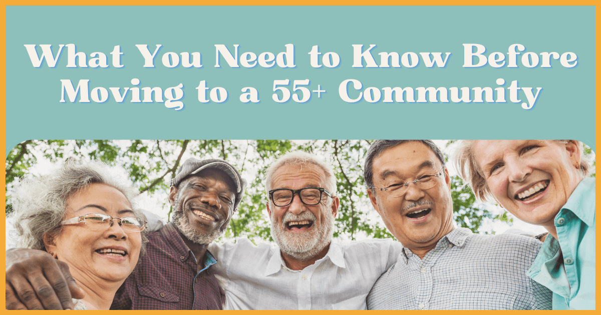 4 Things to Consider About 55+ Communities Before Moving