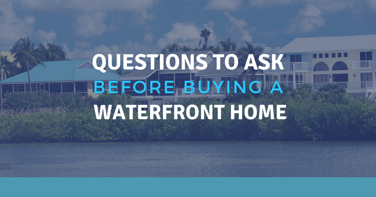 Questions to Ask Before Buying a Waterfront Home