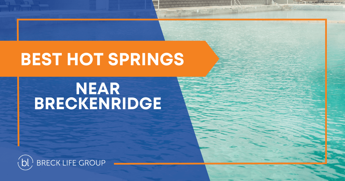 Best Hot Springs In & Around Breckenridge