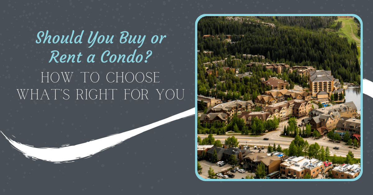 Is it Better to Buy or Rent a Condo