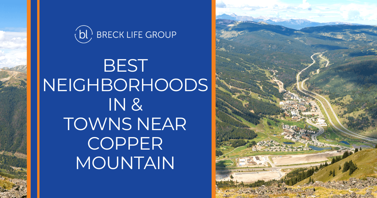 Copper Mountain Best Neighborhoods & Nearby Towns