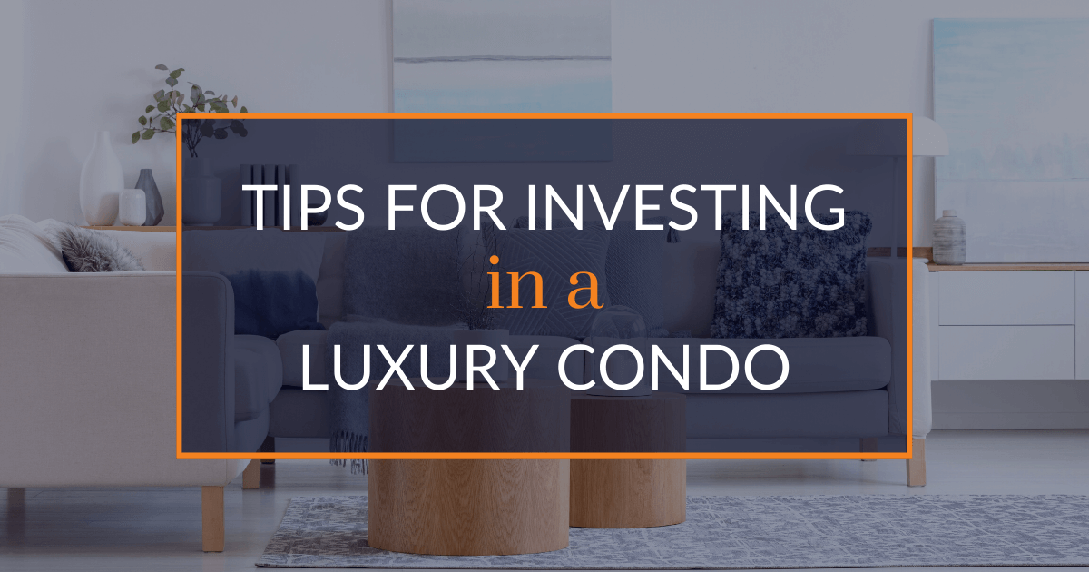 Investing in Luxury Condos