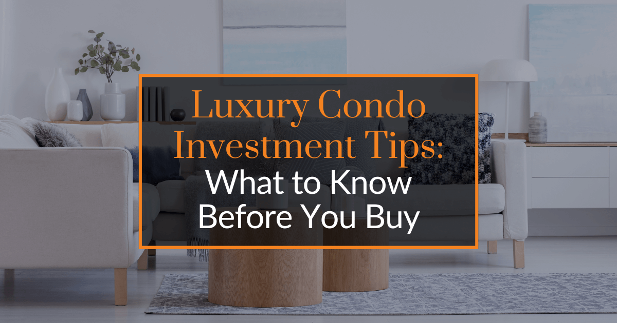 5 Luxury Real Estate Investing Tips for High-End Condos