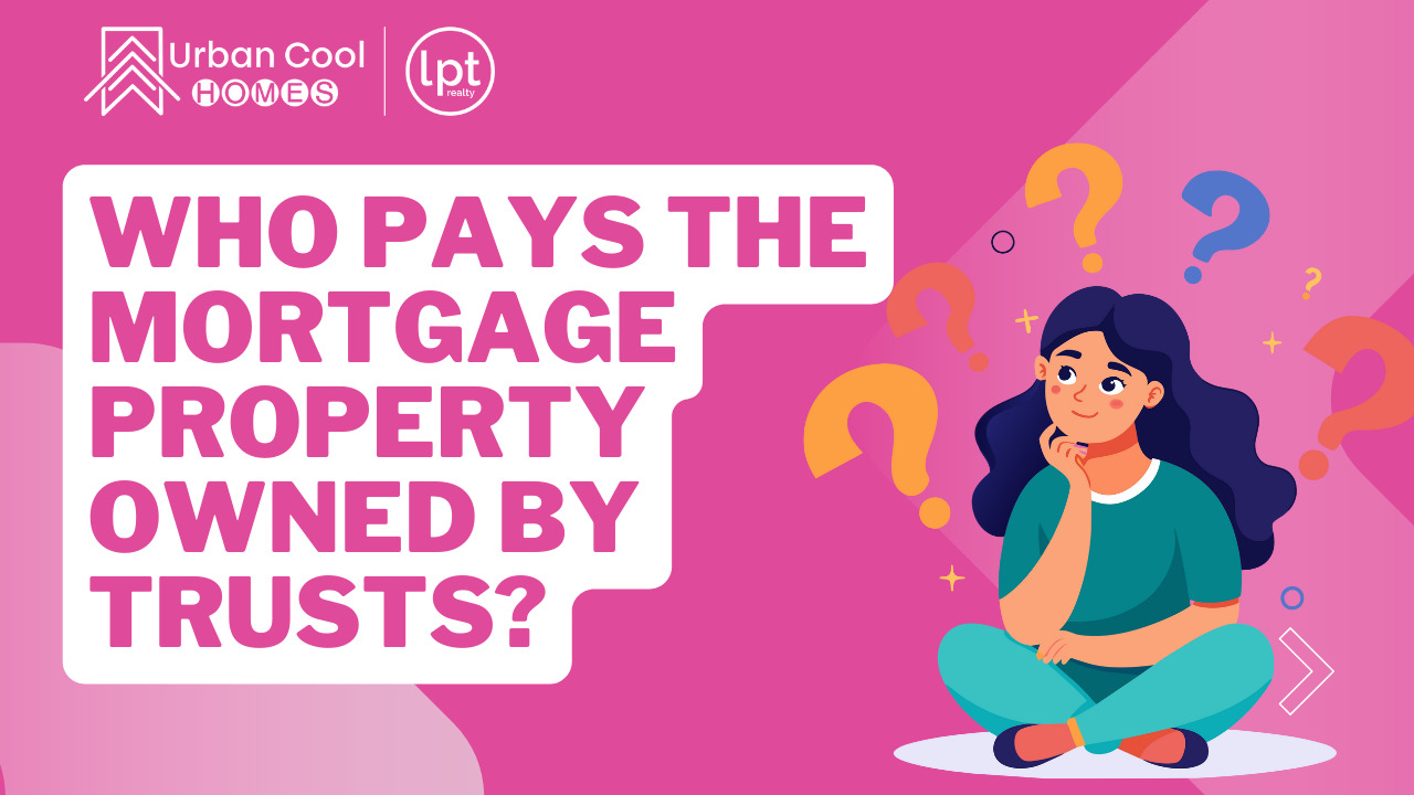 Who Pays The Mortgaged Property Owned by Trusts?