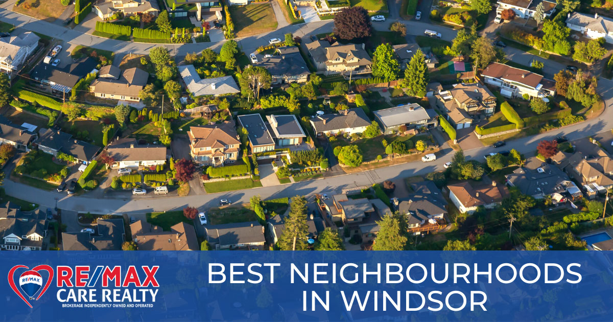 7 Best Neighbourhoods in Windsor: Best Areas to Live in 2023