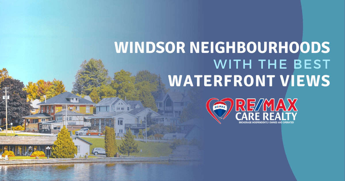 Windsor Neighbourhoods with the Best Waterfront Views