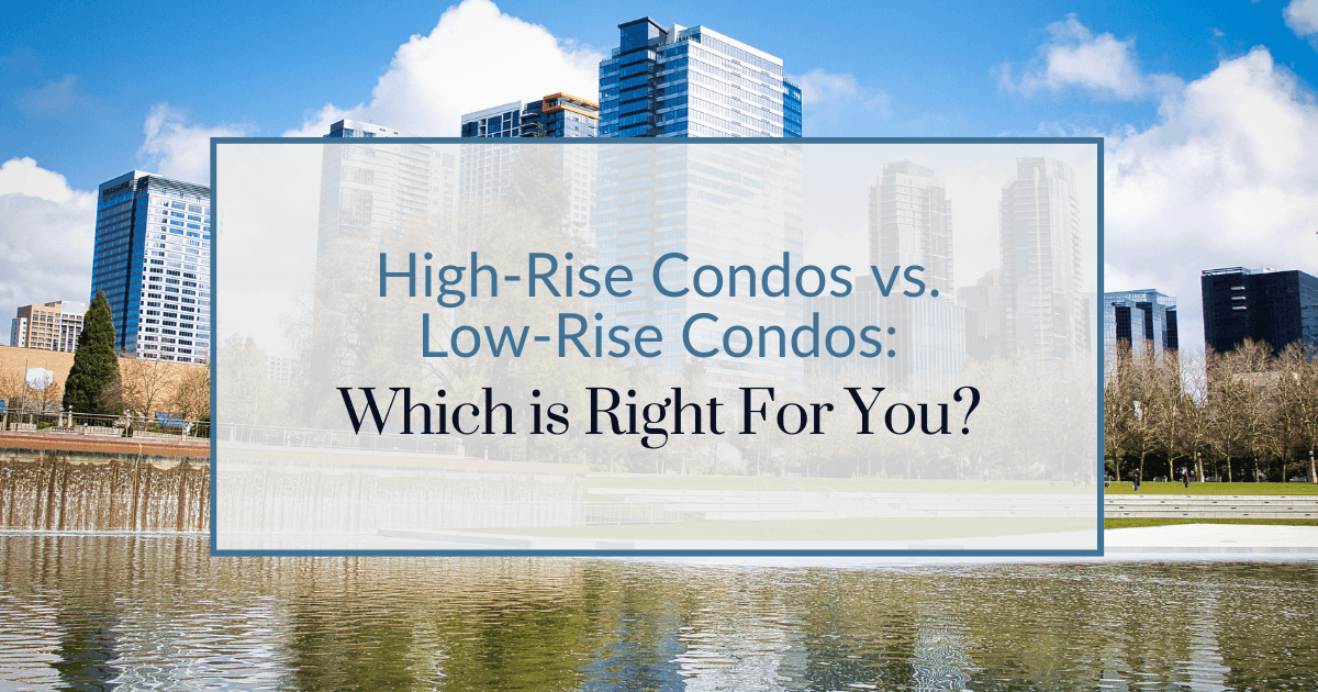 High-Rise Condos vs. Low-Rise Condos