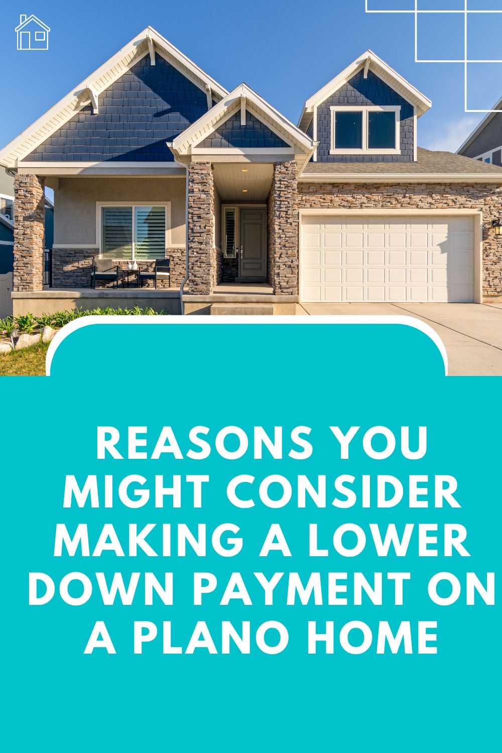 Reasons You Might Consider Making a Lower Down Payment on a Plano Home