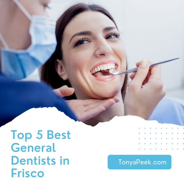 Top 5 Best General Dentists in Frisco