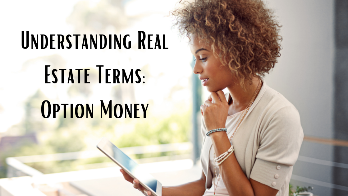 Understanding Real Estate Terms: Option Money